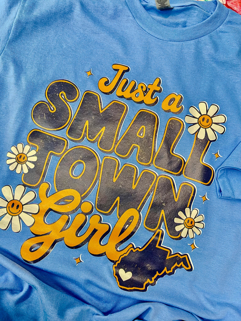 Just a Small Town Girl Shirt πΌπ