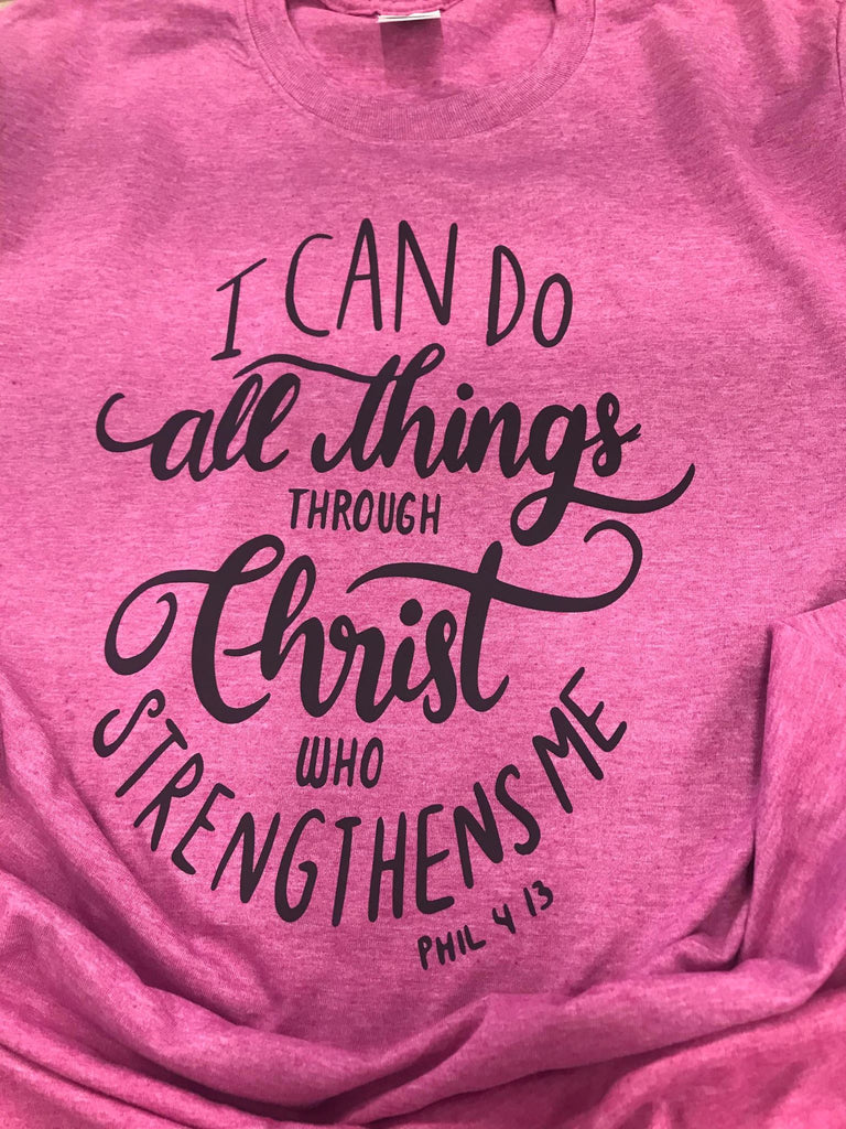 I Can Do All Things Through Christ Who Strengthens Me T-Shirt