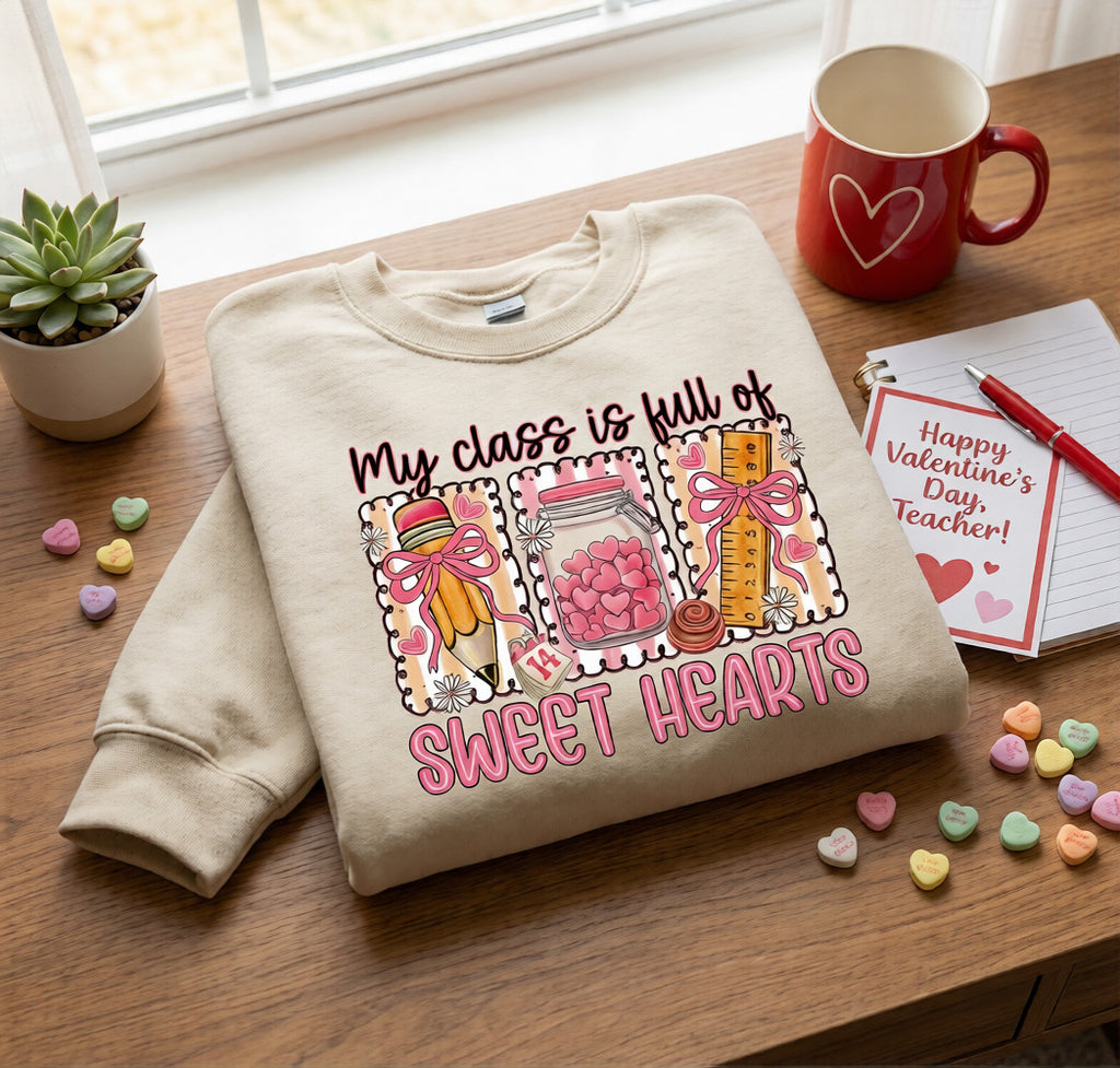 My Class is Full of Sweet Hearts | Cute Teacher Valentine's Day Shirt & Crewneck