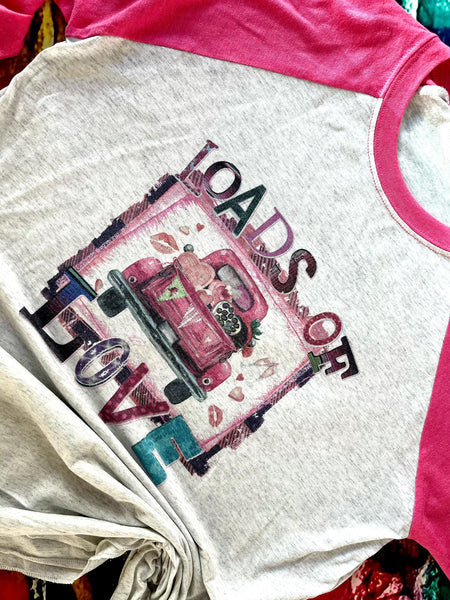 Loads of Love 3/4 Sleeve Raglan Valantines Shirt