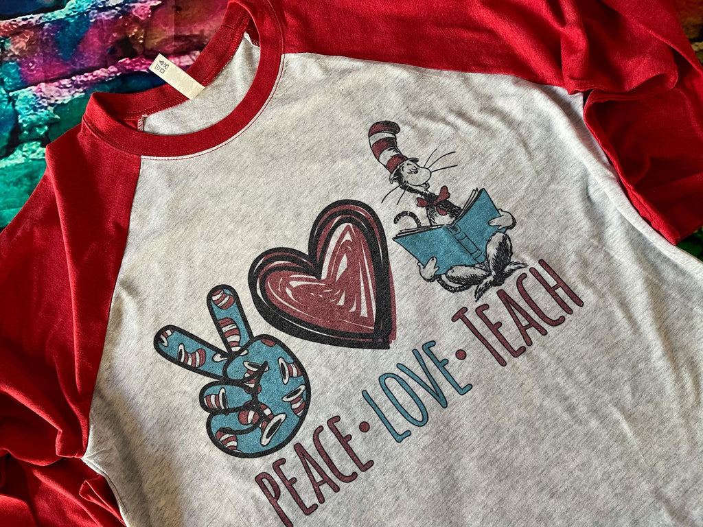 Peace Love Teach | Seuss | 3/4 Sleeve Raglan Shirt