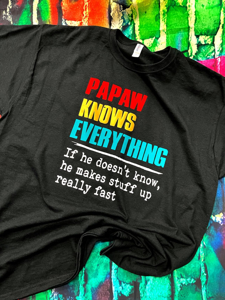 Papaw Knows Everything T-Shirt
