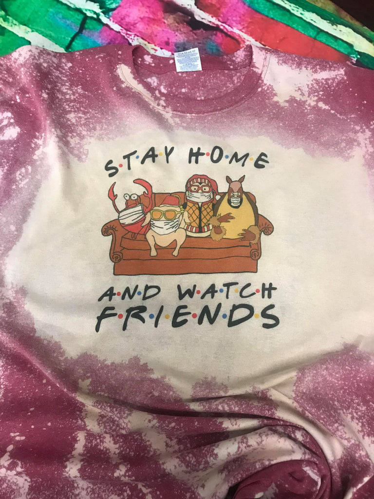 Stay Home and Watch Friends Bleached T-Shirt